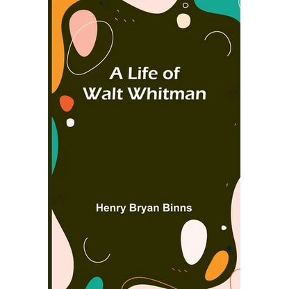 A Life of Walt Whitman - Paperback