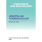 Foundations of Near-Death Research: A Conceptual and Phenomenological Map - Paperback