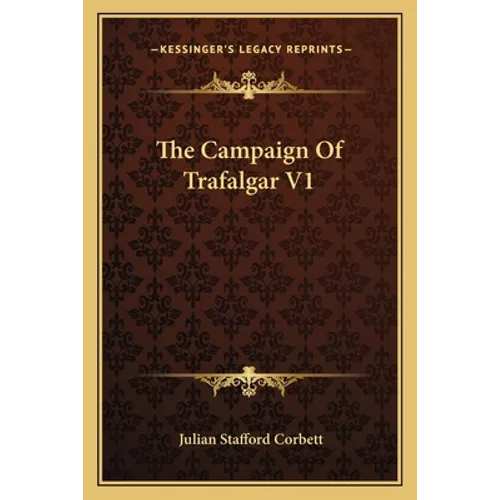 The Campaign Of Trafalgar V1 - Paperback