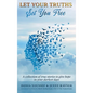 Let Your Truths Set You Free - Hardcover
