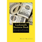 Locksmith Business Book: How to Start, Market, Get Government Grants & Make Massive Money Locksmithing - Paperback