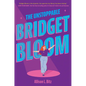 The Unstoppable Bridget Bloom - Hardcover