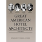 Great American Hotel Architects: Volume 1 - Hardcover