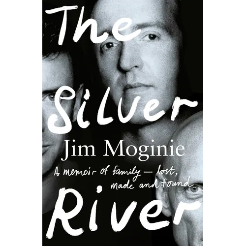 The Silver River: A Memoir of Family - Lost, Made and Found - From the Midnight Oil Founding Member, for Readers of Dave Grohl, Tim Rogers and Rick Ru - Paperback