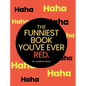 The Funniest Book You've Ever Red - Hardcover