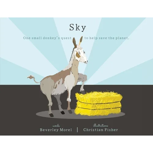 Sky: One Small Donkey's Quest To Help Save The Planet - Paperback