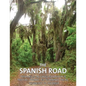 The Spanish Road: Travels Along Florida's Royal Road, El Camino Real - Paperback
