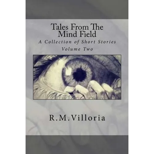 Tales from the Mind Field: A Collection of Short Stories - Paperback