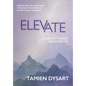 Elevate: Design the Life You Want through the Power of Intentional Thinking - Hardcover