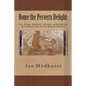 Rome the Perverts Delight: Sex, drugs, brothels, alcohol, aphrodisiacs and prostitutes in the Roman Empire - Paperback