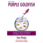 What's Your Purple Goldfish?: How to Win Customers and Influence Word of Mouth - Paperback