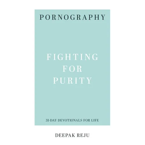 Pornography: Fighting for Purity - Paperback
