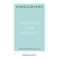 Pornography: Fighting for Purity - Paperback