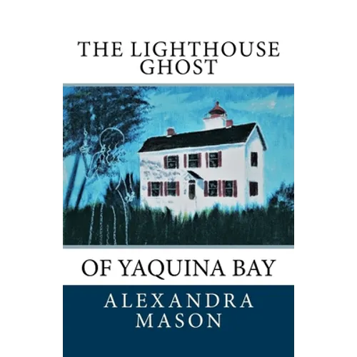 The Lighthouse Ghost: of Yaquina Bay - Paperback