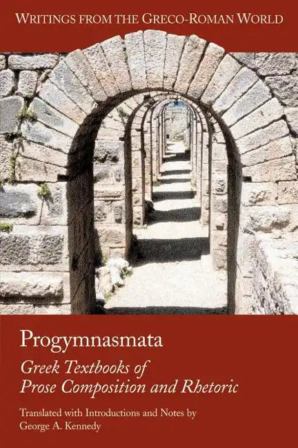 Progymnasmata: Greek Textbooks of Prose Composition and Rhetoric - Paperback