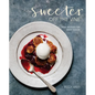 Sweeter Off the Vine: Fruit Desserts for Every Season [A Cookbook] - Hardcover