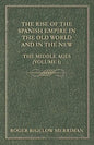 The Rise Of The Spanish Empire In The Old World And In The New - The Middle Ages (Volume 1) - Paperback