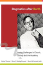 Dogmatics after Barth: Facing Challenges in Church, Society and the Academy - Paperback