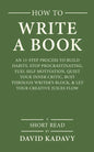 How to Write a Book: An 11-Step Process to Build Habits, Stop Procrastinating, Fuel Self-Motivation, Quiet Your Inner Critic, Bust Through - Paperback