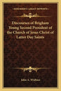 Discourses of Brigham Young Second President of the Church of Jesus Christ of Latter Day Saints - Paperback