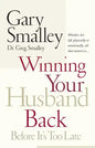 Winning Your Husband Back Before It's Too Late - Paperback