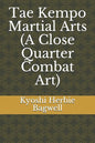 Tae Kempo Martial Arts (A Close Quarter Combat Art) - Paperback