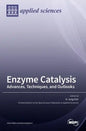 Enzyme Catalysis: Advances, Techniques, and Outlooks - Hardcover