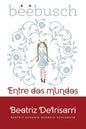 Beebusch: Entre dos mundos - Paperback