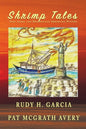 Shrimp Tales: Port Isabel and Brownsville Shrimping History - Paperback