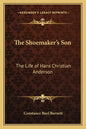 The Shoemaker's Son: The Life of Hans Christian Anderson - Paperback