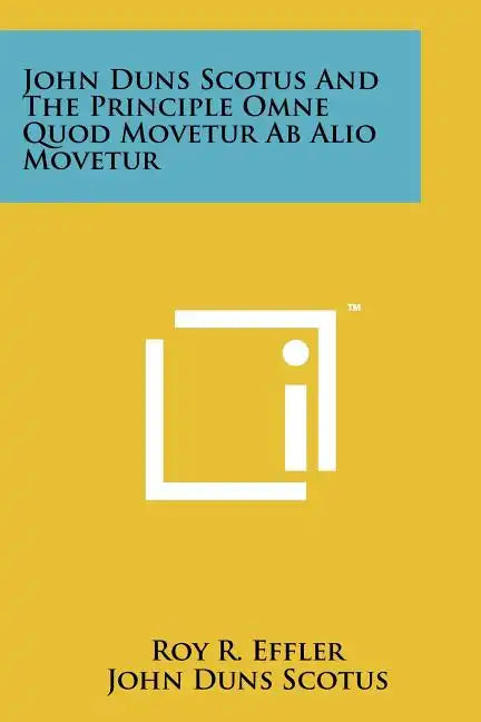John Duns Scotus And The Principle Omne Quod Movetur Ab Alio Movetur - Paperback