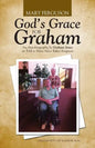 God's Grace for Graham: An Autobiography by Graham Jones as Told to Mary Alice Baker Ferguson - Paperback