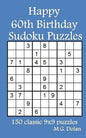 Happy 60th Birthday Sudoku Puzzles: 150 classic 9x9 puzzles - Paperback