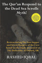 The Qur'an Respond to the Dead Sea Scrolls Myth: Restructuring Seven Sleepers of the Cave and the Last Supper Milieu. Based on the study presented at - Paperback