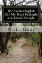 The Genealogist: All My Best Friends are Dead People - Paperback