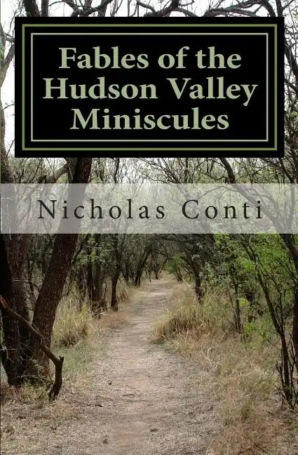 Fables of the Hudson Valley Miniscules: The Gnomes, Wizard's Stone, Indian Caves & War - Paperback