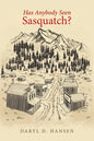 Has Anybody Seen Sasquatch? - Paperback