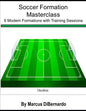 Soccer Formation Masterclass: 9 Modern Formations with Training Sessions - Paperback