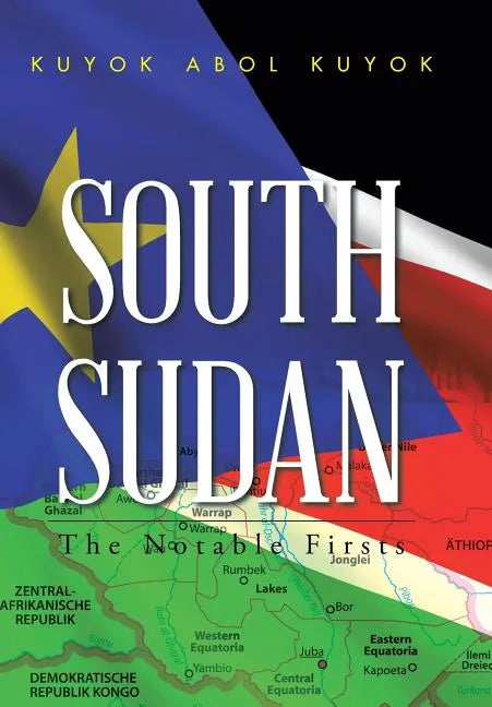 South Sudan: The Notable Firsts - Hardcover