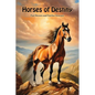 Horses of Destiny - Paperback