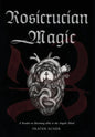 Rosicrucian Magic: A Reader on Becoming Alike to the Angelic Mind - Hardcover