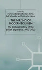 The Making of Modern Tourism: The Cultural History of the British Experience, 1600-2000 - Hardcover