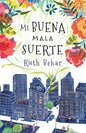 Mi Buena Mala Suerte / Lucky Broken Girl - Paperback