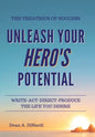 The Theatrics of Success: Unleash Your Hero's Potential - Hardcover
