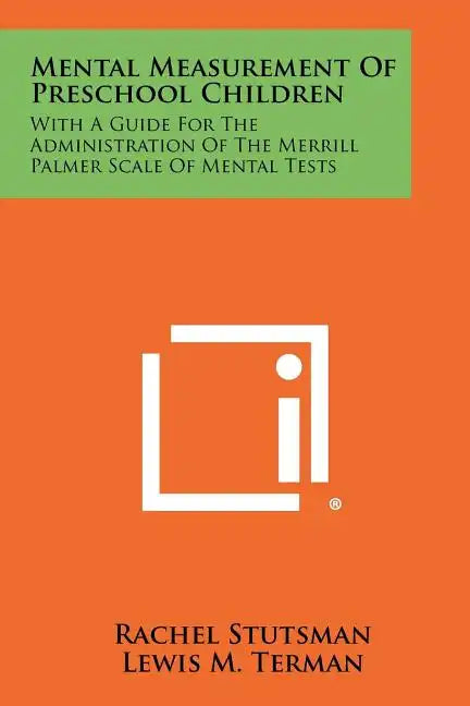 Mental Measurement of Preschool Children: With a Guide for the Administration of the Merrill Palmer Scale of Mental Tests - Paperback