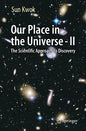 Our Place in the Universe - II: The Scientific Approach to Discovery - Paperback