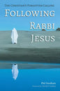 Following Rabbi Jesus: The Christian's Forgotten Calling - Hardcover