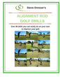 Alignment Rod Golf Tips: Over 80 drills you can easily do on your own to improve your game. - Paperback