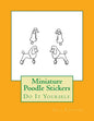 Miniature Poodle Stickers: Do It Yourself - Paperback