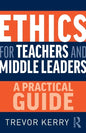Ethics for Teachers and Middle Leaders: A Practical Guide - Paperback